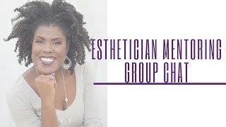 Esthetician Mentoring Group Chat with Stephanie Laynes [upl. by Aicilihp]