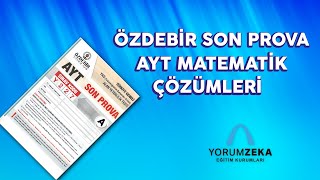 ÖZDEBİR SON PROVA AYT MATEMATİK ÇÖZÜMLERİ  Y227 [upl. by Absa]