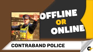 Contraband Police game offline or online [upl. by Eittam216]