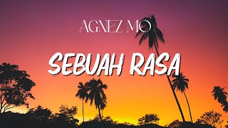 Agnez Mo  Sebuah Rasa  Lirik Video [upl. by Nniroc]