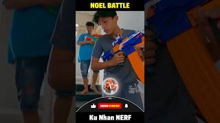 NERF WAR  NOEL BATTLE  Ku Nhan NERF nerfwar [upl. by Ruthe92]