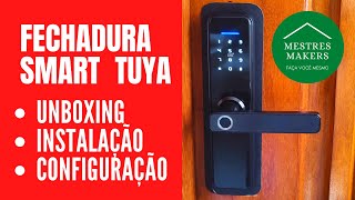 Fechadura Inteligente TUYA SMART LOCK  UNBOXING  INSTALAÇÃO  CONFIGURAÇÃO  INSTALE VOCÊ MESMO [upl. by Hardner]