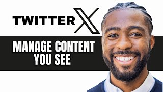 How to Manage Content You See on X Twitter [upl. by Cranston939]