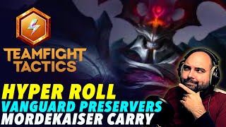 Hyper roll  Vanguard Preservers  MORDEKAISER CARRY Teamfight Tactics TFT Set 12 [upl. by Peonir]