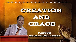 CREATION AND GRACE PASTOR RICHARD BULONGO SUNDAY 13 OCTOBRER 2024 [upl. by Adrianna]