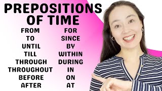 PREPOSITIONS OF TIME  in on at from to until till during throughout since from by [upl. by Faletti]