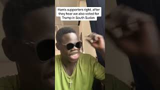 Harris supporters after they hear that we also voted for trump in South Sudan 🇸🇸 😂😂😂 [upl. by Salmon496]