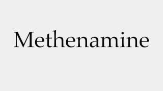 How to Pronounce Methenamine [upl. by Stoeber688]