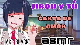 jirou y tÃºâ€¢ carta de amorasmr [upl. by Lesnah]