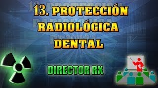 13 Protección Radiológica Dental  Pedro Ruiz Manzano [upl. by Herold151]