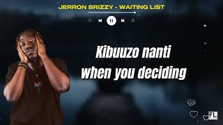 Waiting List  Jerron Brizzy Official Lyrics video [upl. by Htebezile]