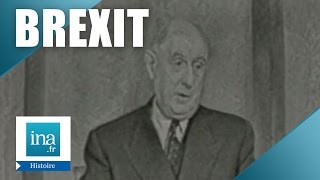 Brexit  De Gaulle quotLa Grande Bretagne et lEuropequot  Archive INA [upl. by Bancroft]