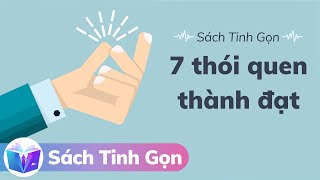 Sách Tinh Gọn  7 Thói Quen Thành Đạt  Thấu Hiểu Sách Trong 30 Phút [upl. by Brod255]