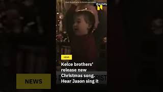 Kelce brothers release new Christmas song Hear Jason sing it [upl. by Myrna]