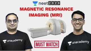 Magnetic Resonance Imaging  Techniques  Biology amp Physics  NEET 2020  Unacademy NEET [upl. by Forsta]