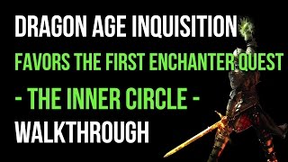 Dragon Age Inquisition Walkthrough Favors The First Enchanter Quest The Inner Circle Gameplay [upl. by Coussoule]