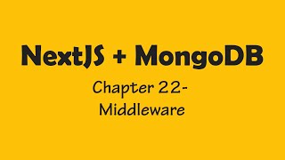 Chapter 22  NextJS  Middleware [upl. by Sapowith]