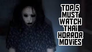 Top 5 Must Watch Thai Horror Movies [upl. by Middle]