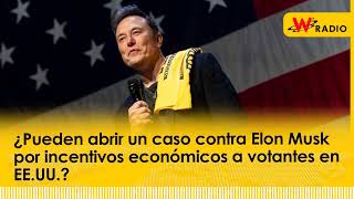 ¿Pueden abrir un caso contra Elon Musk por incentivos económicos a votantes en EEUU [upl. by Urial597]