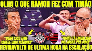 SAIU AGORA A ESCALAÇÃO DO CORINTHIANS OLHA O QUE RAMON FEZ COM O TIMÃO NOTICIAS DO CORINTIANS HOJE [upl. by Ruelu968]