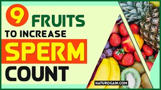 9 Super Fruits That Increase Sperm Count And Motility Quickly [upl. by Rahal728]