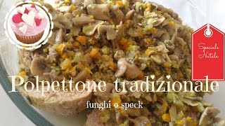 POLPETTONE RIPIENO FATTO IN CASA FUNGHI E SPECK  SECONDO PIATTO DELLE FESTE  SPECIALE NATALE [upl. by Hannie]