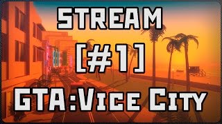 Grand Theft Auto Vice City  Ностальгический стрим 1 [upl. by Aytida]