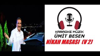 Nikah Masası KARAOKE Cover 2 Versiyon Yeni karaoke cover ümitbesen [upl. by Dyann837]