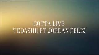 Gotta Live  Tedashii Ft Jordan Feliz Lyric Video [upl. by Moersch632]