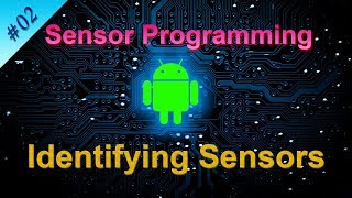 2 Identifying Sensors in the Android Device Android Sensor Programming [upl. by Arthur]