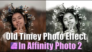 Old Timey Photo Effect Wet Plate Collodion In Affinity Photo 2 [upl. by Ocicnarf]