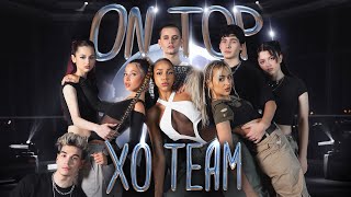 XO TEAM  On Top Official Dance Video [upl. by Krisha]