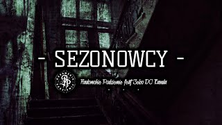 Radomskie Podziemie  Sezonowcy feat SeboDCBanda [upl. by Pytlik]