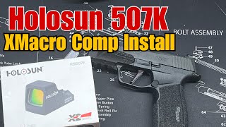 Holosun 507K Install Sig Sauer P365 XMacro Comp [upl. by Yenreit658]