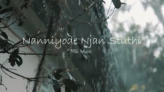 Nanniyode Njan Stuthi Paadidum l Song by Chikku Kuriakose l Malayalam Christian Song [upl. by Nawtna]