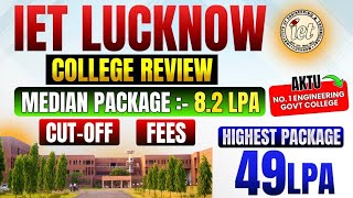 IET LUCKNOW REVIEW  CUTOFF ADMISSION 2024 PLACEMENT FEES HIGHEST PACKAGE [upl. by Kcirret]