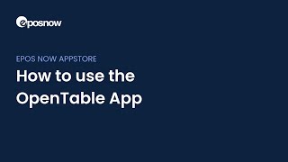 OpenTable App Tutorial  Epos Now Apps [upl. by Pilihp]