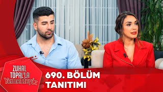 Zuhal Topalla Yemekteyiz 690 Bölüm Tanıtımı Yemekteyiz [upl. by Cope35]