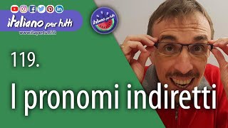 119 I pronomi indiretti [upl. by Notsek]