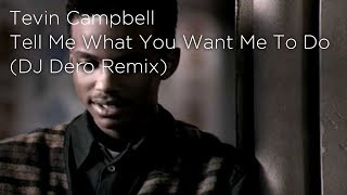 Tevin Campbell  Tell Me What You Want Me To Do  DJ Dero Remix [upl. by Drauode]