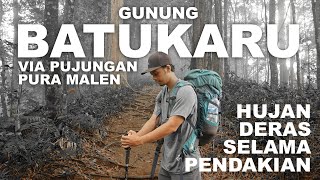 PENDAKIAN GUNUNG BATUKARU  DIGUYUR HUJAN SELAMA PENDAKIAN [upl. by Ciapas]