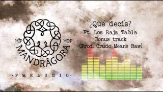 Mandrágora Hip Hop  ¿Qué decís Feat Los Raja Tabla  Prod Crudo Means Raw [upl. by Poree]