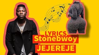 Stonebwoy – JEJEREJE Lyrics [upl. by Gabrielle142]