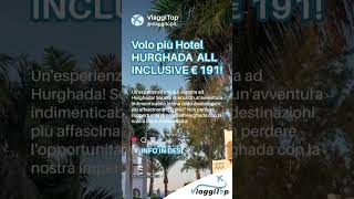 Volo più Hotel HURGHADA ALL INCLUSIVE € 191 [upl. by Gagliano110]