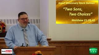 Two sons Two Choices  Matthew 21 2832  Missionary Mark Dalman  Scott Lake Baptist Church [upl. by Ohce]