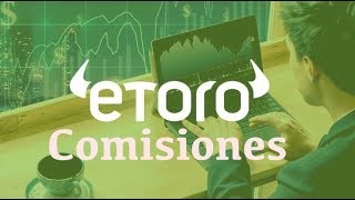 COMISIONES DE ETORO  COSTOS POR OPERACIÓN [upl. by Nolubez]