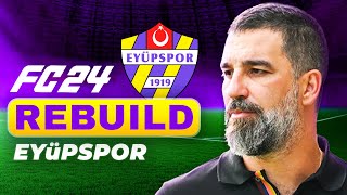 ARDA TURAN YENİDEN SÜPER LİGDE  EYÜPSPOR REBUILD  FC 24 KARİYER MODU [upl. by Isidor]