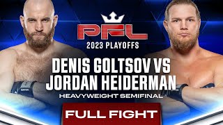 Denis Goltsov vs Jordan Heiderman Heavyweight Semifinal  2023 PFL Playoffs [upl. by Eignat279]