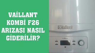 Vaillant Kombi F26 Arızası Nedir ve Nasıl Giderilir [upl. by Bywoods]