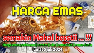 Harga Emas Hari ini 5 Juli 2024  Harga emas perhiasan  Antam hari ini  UBS gold  Emas Dunia [upl. by Zorah485]